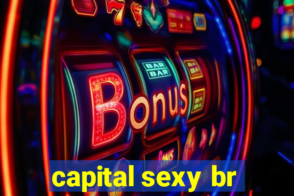 capital sexy br